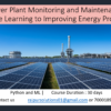 Solar Power Plant Monitoring and Maintenance Using Machine Learning